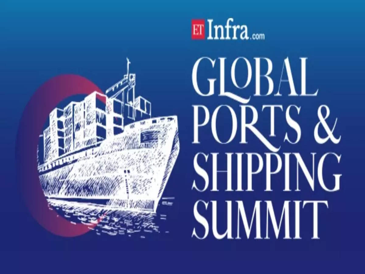 ET Infra ‘Global Ports & Shipping Summit’ to explore road ahead for Amrit Kaal Vision 2047