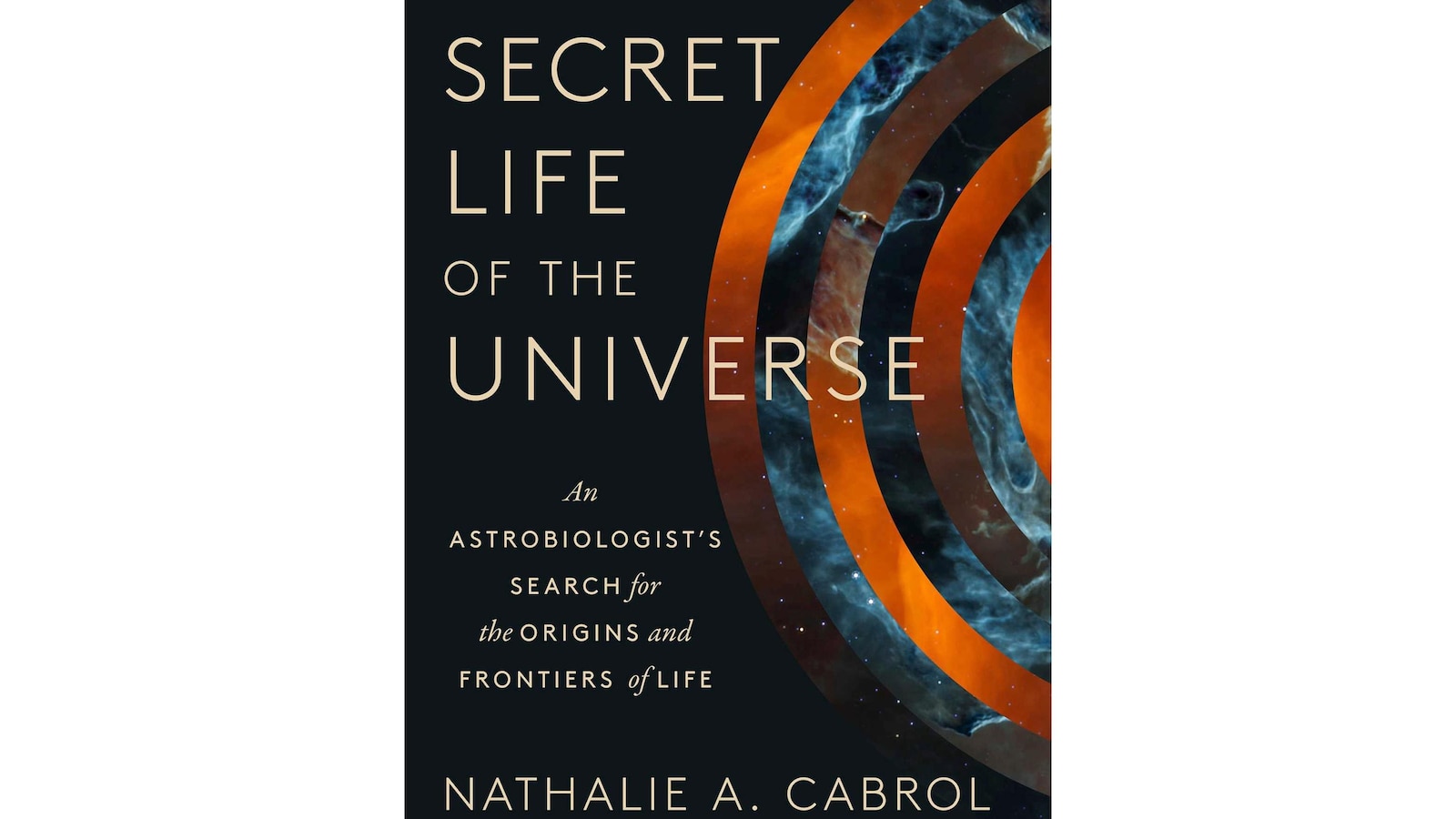 Book Review: ‘Secret Life of the Universe’ is a primer on search for life beyond Earth